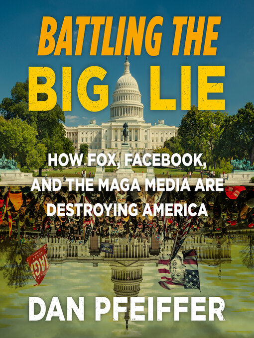 Title details for Battling the Big Lie by Dan Pfeiffer - Available